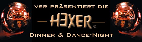 VeranstaltungsService Rostock präsentiert exklusiv die HEXER DINNER & DANCE NIGHT